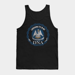 Louisiana Its In My DNA - Louisianian Flag - Gift for Louisianian From Louisiana Tank Top